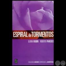 ESPIRAL DE TORMENTOS - Segunda Edición Corregida y Aumentada - Autores: GLORIA RUBÍN - ROBERTO PAREDES -Año 2009